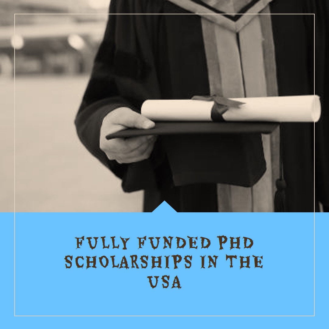 Unlock Your Potential: Fully Funded PhD Scholarships in the USA